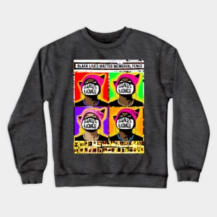 Legalize Blackness Black Lives Matter Memorial Fence Warhol - Front Crewneck Sweatshirt